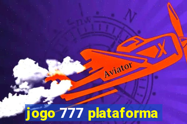 jogo 777 plataforma